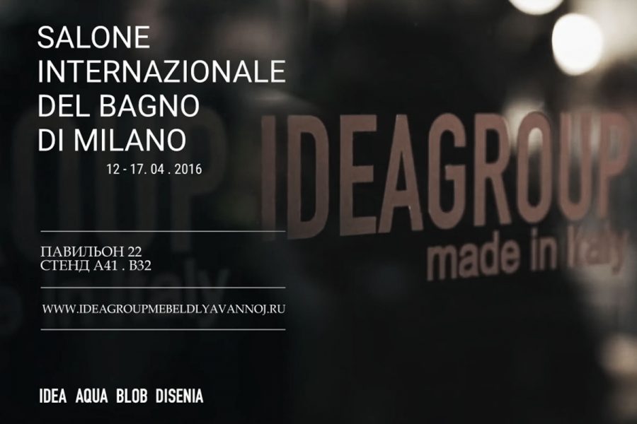Ideagroup at Salone del Mobile 2016